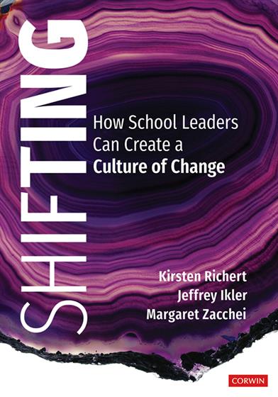 Corwin Shifting: How School Leaders Can Create a Culture of Change